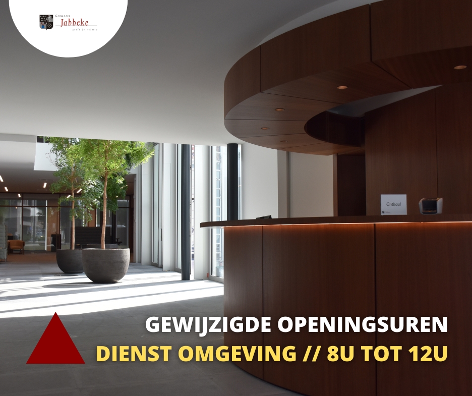 WIJZIGING OPENINGSUREN VOOR DIENST OMGEVING