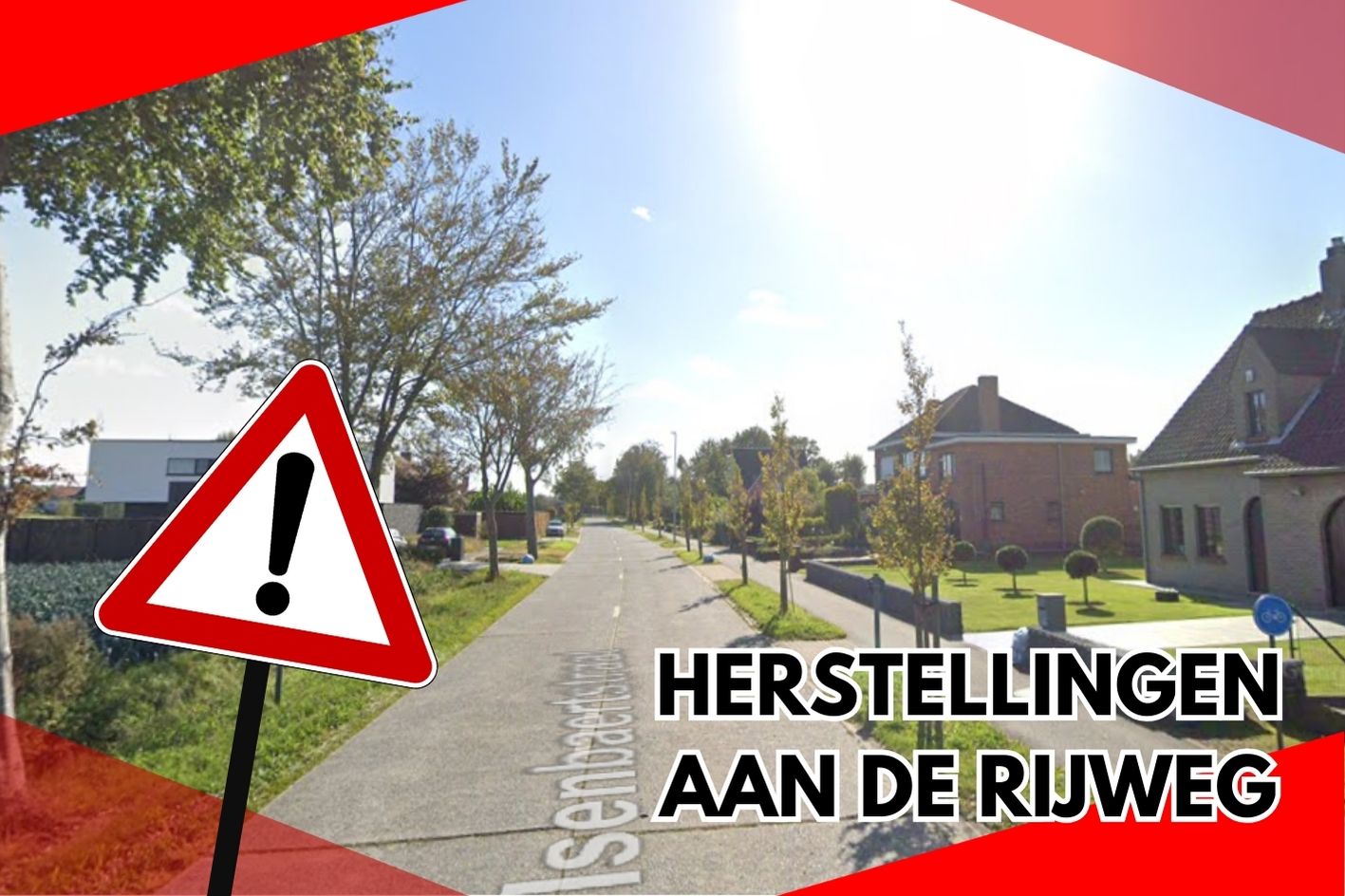 HINDER OP ISENBAERTSTRAAT - HERSTELLINGEN AAN DE RIJWEG